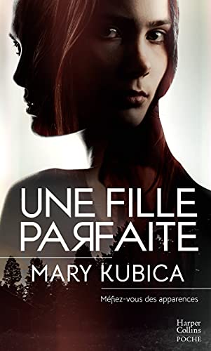 Une fille parfaite : Méfiez-vous des apparences (HarperCollins Noir) (French Edition) - Click to Buy