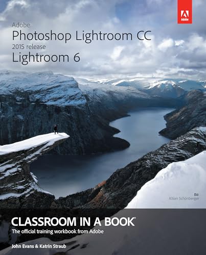 Adobe Photoshop Lightroom CC (2015 release) / Lightroom 6 Classroom in a Book - Click to Buy