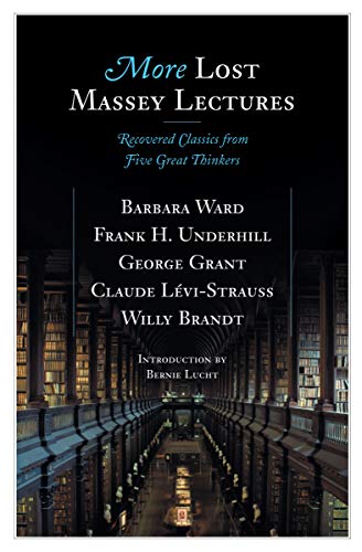 More Lost Massey Lectures: Recovered Classics from Five Great Thinkers (The CBC Massey Lectures)