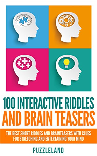 Riddles: 100 Interactive Riddles and Brain teasers: The Best Short Riddles and Brainteasers With Clues for Stretching and Entertaining your Mind (Riddles & Brain teasers, puzzles, puzzles & games) - Click to Buy