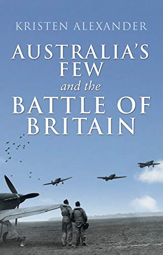 Australia's Few and the Battle of Britain - Click to Buy