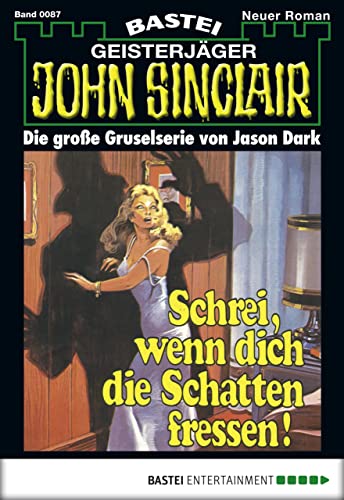 John Sinclair 87: Schrei, wenn dich die Schatten fressen! (German Edition) - Click to Buy