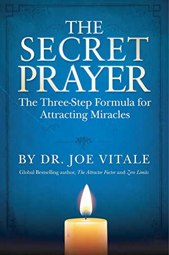 The Secret Prayer: The Three-Step Formula for Attracting Miracles - Click to Buy