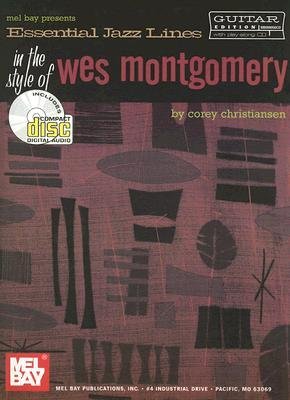 [(Essential Jazz Lines in the Style of Wes Montgomery)] [Author: Corey Christiansen] published on (January, 2002) - Click to Buy