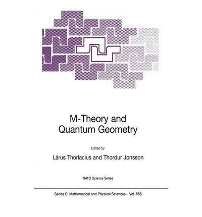 [(M-theory and Quantum Geometry: Proceedings of the NATO Advanced Study Institute on Quantum Geometry, Held in Akureyri, Iceland, on August 9-20, 1999)] [Author: Lárus Thorlacius] published on (October, 2000) - Click to Buy