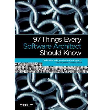 [(97 Things Every Software Architect Should Know)] [Author: Richard Monson-Haefel] published on (February, 2009) - Click to Buy