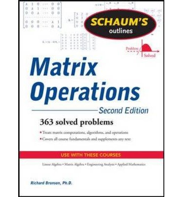 [(Schaum's Outline of Matrix Operations)] [Author: Richard Bronson] published on (February, 2011)