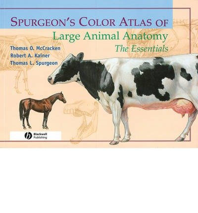 [(Spurgeon's Color Atlas of Large Animal Anatomy: The Essentials)] [Author: Thomas O. McCracken] published on (February, 2008) - Click to Buy
