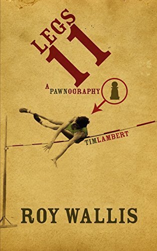 Legs Eleven: A Pawnography by Wallis, Roy (2008) Paperback - Click to Buy