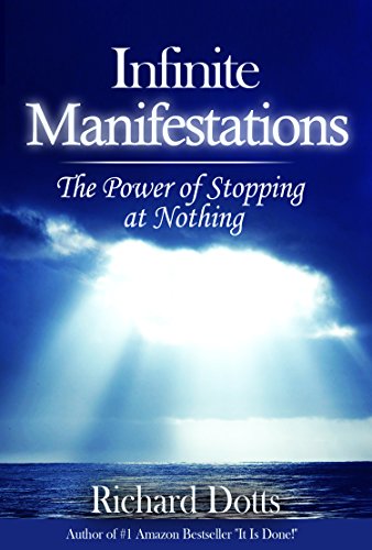 Infinite Manifestations: The Power of Stopping at Nothing (Light Touch Manifestations Book 2) - Click to Buy