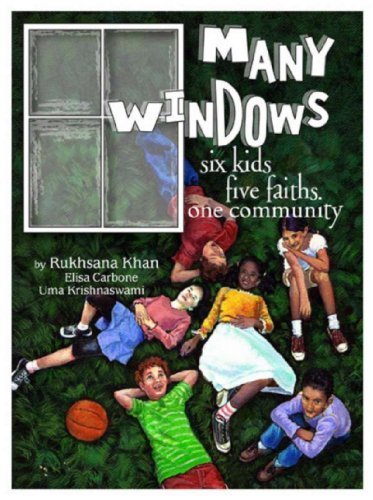 Many Windows: Six Kids, Five Faiths, One Community by Rukhsana Khan, Uma Krishnaswami, Elisa Carbone (2008) Paperback - Click to Buy