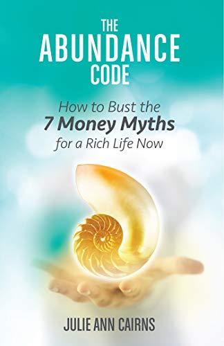 The Abundance Code: How to Bust the 7 Money Myths for a Rich Life Now - Click to Buy