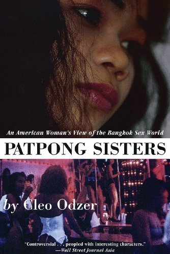 Patpong Sisters: An American Woman's View of the Bangkok Sex World by Odzer, Cleo (2014) Paperback - Click to Buy