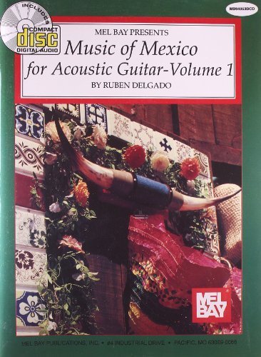 Mel Bay's Music of Mexico for Acoustic Guitar, Vol. 1 by Ruben Delgado (1996) Paperback - Click to Buy