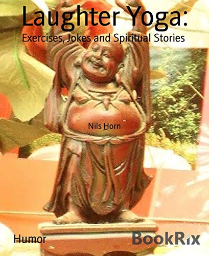 Laughter Yoga:: Exercises, Jokes and Spiritual Stories - Click to Buy