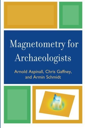 Magnetometry for Archaeologists (Geophysical Methods for Archaeology) by Aspinall, Arnold, Gaffney, Chris, Schmidt, Armin (2011) Paperback - Click to Buy