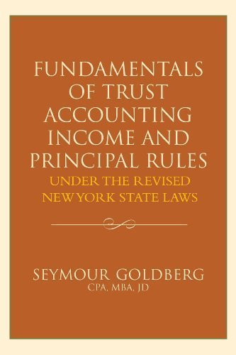 Fundamentals of Trust Accounting Income and Principal Rules by Goldberg, Seymour (2015) Paperback - Click to Buy