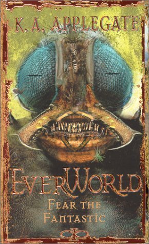 Fear the Fantastic (Everworld #6) by K. A. Applegate (2000) Mass Market Paperback - Click to Buy