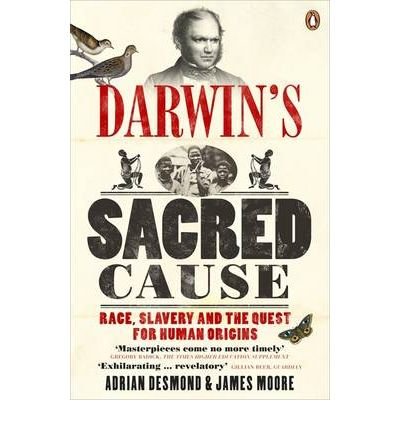 [(Darwin's Sacred Cause: Race, Slavery and the Quest for Human Origins )] [Author: Adrian J. Desmond] [Jan-2010] - Click to Buy