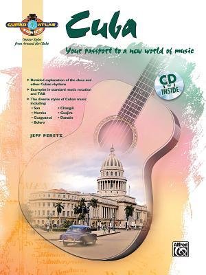 [(Guitar Atlas Cuba: Your Passport to a New World of Music, Book & CD )] [Author: Jeff Peretz] [Nov-2007] - Click to Buy