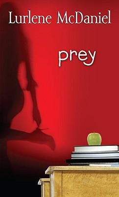 [(Prey )] [Author: Lurlene McDaniel] [Mar-2010]