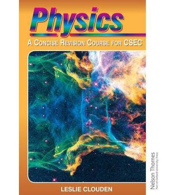 [(Physics - A Concise Revision Course for CXC )] [Author: Leslie Clouden] [Jan-1999] - Click to Buy