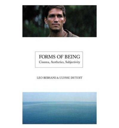[(Forms of Being: Cinema, Aesthetics, Subjectivity )] [Author: Leo Bersani] [Aug-2004] - Click to Buy