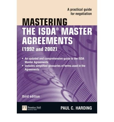 [(Mastering the ISDA Master Agreements: A Practical Guide for Negotiation )] [Author: Paul Harding] [Jun-2010]