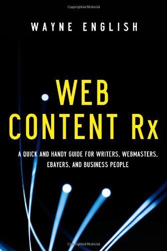 Web Content Rx: A Quick and Handy Guide for Writers, Webmasters, Ebayers, and Business People Paperback – June 20, 2009