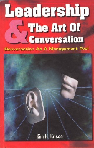 Leadership and the Art of Conversation Hardcover May 15, 2005