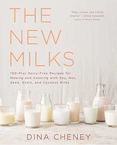 The New Milks: 100-Plus Dairy-Free Recipes for Making and Cooking with Soy, Nut, Seed, Grain, and Coconut Milks (English Edition) - Click to Buy