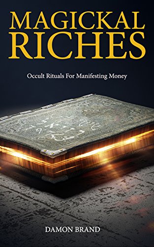 Magickal Riches: Occult Rituals For Manifesting Money (The Gallery of Magick) (English Edition) - Click to Buy