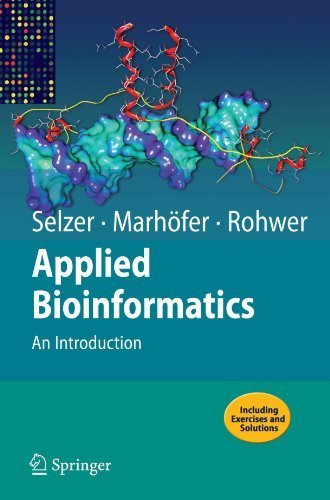 Applied Bioinformatics: An Introduction 2008 edition by Selzer, Paul Maria, Marh?fer, Richard, Rohwer, Andreas (2008) Paperback - Click to Buy