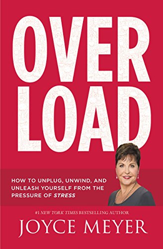 Overload: How to Unplug, Unwind, and Unleash Yourself from the Pressure of Stress - Click to Buy