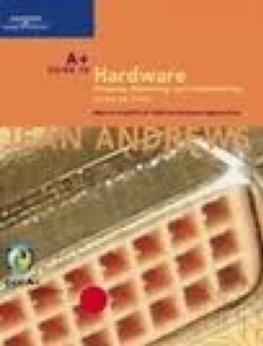 A+ Guide To Hardware: Managing, Maintaining And Troubleshooting 3rd edition by Andrews, Jean (2004) Hardcover - Click to Buy