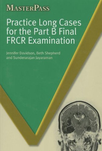Practice Long Cases for the Part B Final FRCR Examination (Masterpass) 1 Pap/DVD Edition by Davidson, Jennifer, Shepherd, Beth, Jayaraman, Sunderarajan (2013) Paperback - Click to Buy