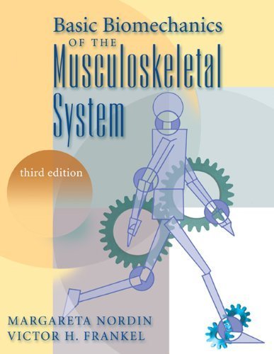 Basic Biomechanics of the Musculoskeletal System 3 Sub Edition by Nordin DirSci, Margareta, Frankel, Victor H. (2001) Paperback