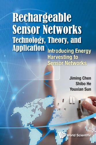 Rechargeable Sensor Networks: Technology, Theory, And Application - Introducing Energy Harvesting To Sensor Networks
