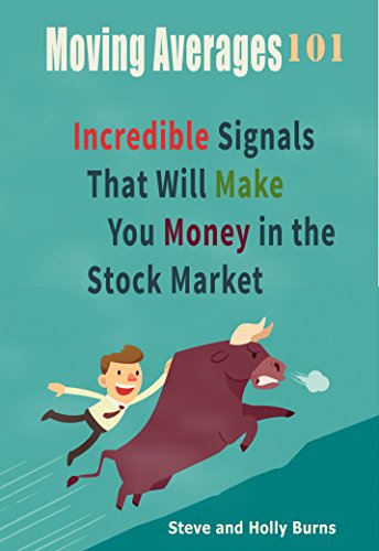 Moving Averages 101: Incredible Signals That Will Make You Money in the Stock Market (English Edition)