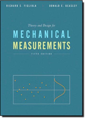 Theory and Design for Mechanical Measurements 5th edition by Figliola, Richard S., Beasley, Donald E. (2010) Hardcover - Click to Buy