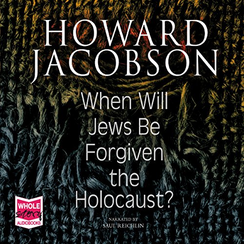 When Will Jews Be Forgiven the Holocaust - Click to Buy