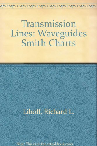 Transmission Lines: Waveguides Smith Charts by Liboff, Richard L., Dalman, G.Conrad (1985) Hardcover - Click to Buy