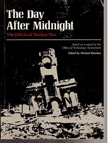 The Day After Midnight: The Effects of Nuclear War by Riordan, Michael (1982) Paperback - Click to Buy