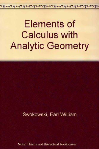 Calculus With Analytic Geometry, Elements by Swokowski, Earl William (1980) Hardcover - Click to Buy