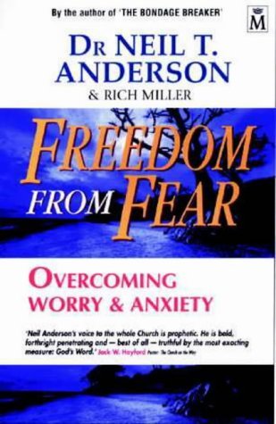 Freedom from Fear: Overcoming Worry and Anxiety by Neil T. Anderson (24-Aug-2007) Paperback - Click to Buy