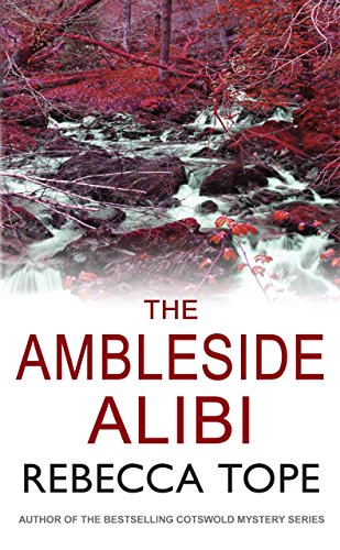 The Ambleside Alibi (Lake District Mysteries) by Rebecca Tope (18-Jul-2014) Paperback - Click to Buy