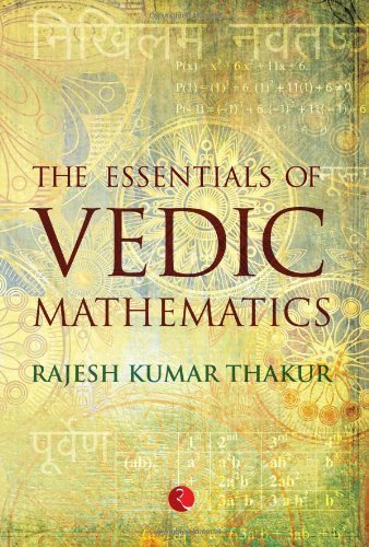 The Essentials Of Vedic Mathemataics by Rajesh Kumar Thakur (2013) Paperback - Click to Buy