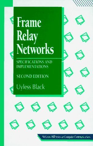 Frame Relay Networks: Specifications and Implementations (McGraw-Hill Computer Communications Series) by Black, Uyless (1995) Hardcover