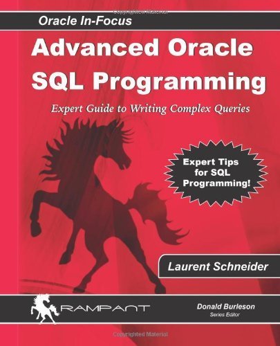 Advanced Oracle SQL Programming: The Expert Guide to Writing Complex Queries (Oracle In-Focus series) (Volume 28) by Schneider, Laurent (2008) Paperback - Click to Buy