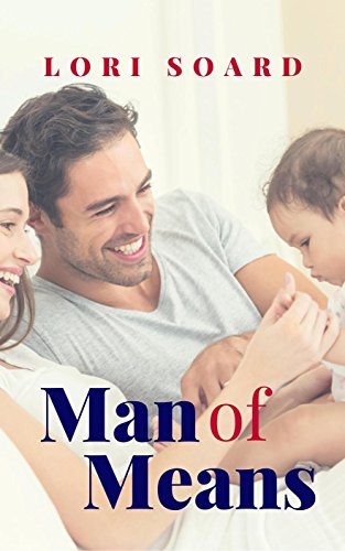 Man of Means: A Romantic Comedy Millionaire Romance (Miracles Landing Book 1)